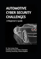 AUTOMOTIVE CYBER SECURITY CHALLENGES A Beginner's Guide - Paperback