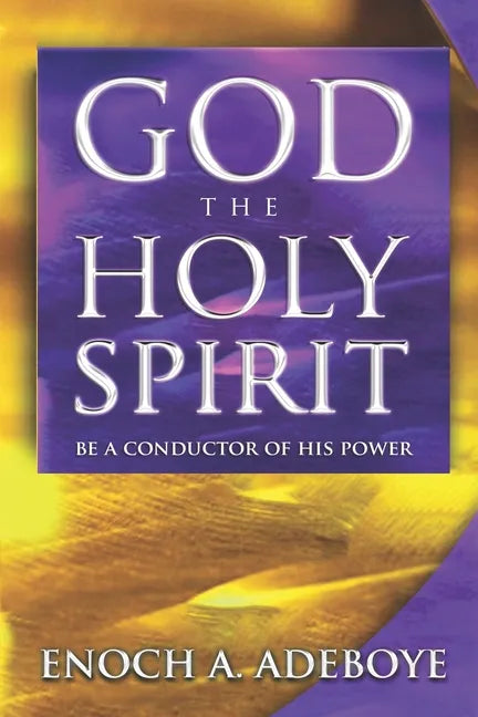 God, The Holy Spirit: Be a Conductor of His Power - Paperback