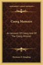 Coorg Memoirs: An Account of Coorg and of the Coorg Mission - Paperback