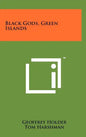 Black Gods, Green Islands - Hardcover
