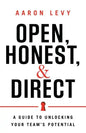 Open, Honest, and Direct: A Guide to Unlocking Your Team's Potential - Paperback