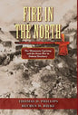 Fire in the North: The Minnesota Uprising and the Sioux War in Dakota Territory - Hardcover