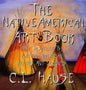 The Native American Art Book Art Inspired By Native American Myths And Legends - Hardcover