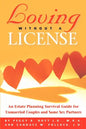 Loving Without a License - An Estate Planning Survival Guide for Unmarried Couples and Same Sex Partners - Paperback