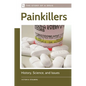 Painkillers: History, Science, and Issues - Hardcover