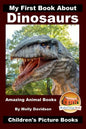 My First Book About Dinosaurs - Amazing Animal Books - Children's Picture Books - Paperback