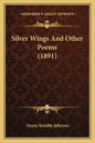 Silver Wings And Other Poems (1891) - Paperback