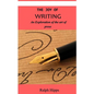 The Joy Of Writing: An Exploration of the Art of Writing in Prose - Paperback