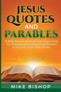Jesus Quotes and Parables: 50 Bible Parables and Words from Jesus to Help You Overcome Depression and Sad Moments in Your Life in Less Than 30 Da - Paperback