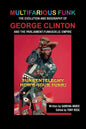 Multifarious Funk: The Evolution and Biography of George Clinton and The Parliament-Funkadelic Empire: (Funkentelechy) How's Your Funk! - Paperback