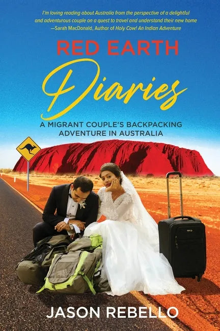 Red Earth Diaries: A Migrant Couple's Backpacking Adventure in Australia - Paperback