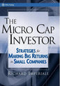 The Micro Cap Investor: Strategies for Making Big Returns in Small Companies - Hardcover