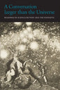 A Conversation Larger Than the Universe: Readings in Science Fiction and the Fantastic 1762-2017 - Paperback