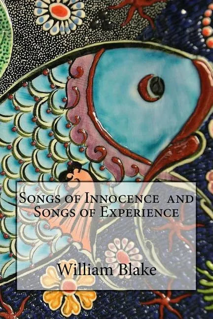 Songs of Innocence and Songs of Experience - Paperback
