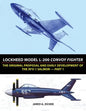 Lockheed Model L-200 Convoy Fighter: The Original Proposal and Early Development of the XFV-1 Salmon - Part 1 - Paperback