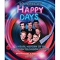 50 Years of Happy Days: A Visual History of an American Television Classic - Hardcover
