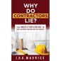 Why Do Contractors Lie?: The Investor's Guide to Hire the Right Contractor for Success - Paperback