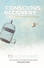 Conscious Recovery: A Fresh Perspective on Addiction - Paperback