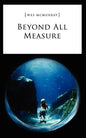 Beyond All Measure - Paperback