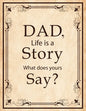 Dad, Life Is A Story What Does Yours Say: Memories and Keepsakes for My Children and Grandchildren, Keepsake Interview Book For Fathers - Paperback
