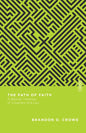 The Path of Faith: A Biblical Theology of Covenant and Law - Paperback
