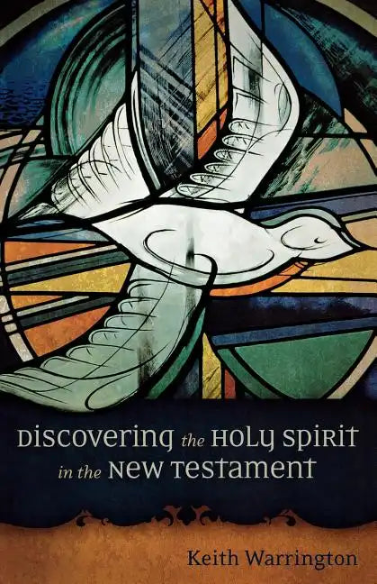 Discovering the Holy Spirit in the New Testament - Paperback