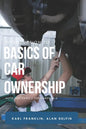 Introduction to Basics of Car Ownership: Auto mechanics Fundamentals - Paperback