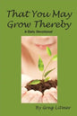That You May Grow Thereby - Paperback