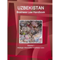 Uzbekistan Business Law Handbook Volume 1 Strategic Information and Basic Laws - Paperback