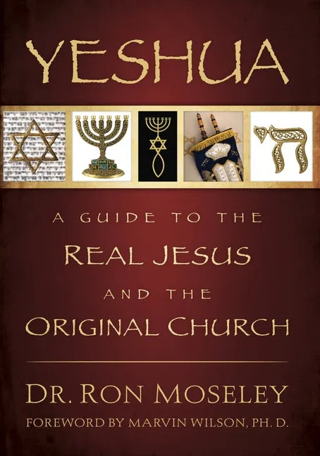 Yeshua: A Guide to the Real Jesus and the Original Church - Paperback