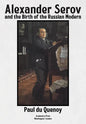Alexander Serov and the Birth of the Russian Modern: (New and Revised 2nd Edition) - Hardcover