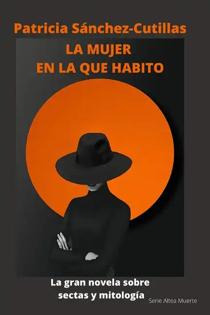La mujer en la que habito: La gran novela sobre sectas y mitología - Paperback