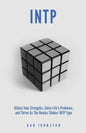 INTP Utilize your Strengths, Solve Life's Problems and Thrive as the Genius Thin: The Complete Guide To The INTP Personality Type - Paperback