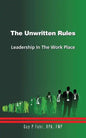 The Unwritten Rules: Leadership in the Work Place - Paperback