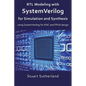 RTL Modeling with SystemVerilog for Simulation and Synthesis: Using SystemVerilog for ASIC and FPGA Design - Paperback