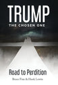 Trump: The Chosen One: Road to Perdition - Hardcover