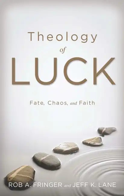 Theology of Luck: Fate, Chaos, and Faith - Paperback