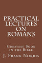 Practical Lectures on Romans: Greatest Book in the Bible - Paperback