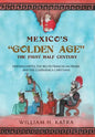 Mexico's Golden Age: The First Half Century - Hardcover