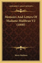 Memoirs And Letters Of Madame Malibran V2 (1840) - Paperback