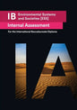 IB Environmental Systems and Societies [ESS] Internal Assessment: The Definitive IA Guide for the International Baccalaureate [IB] Diploma - Paperback