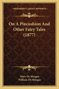 On a Pincushion and Other Fairy Tales (1877) - Paperback
