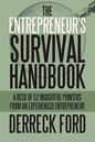 The Entrepreneur's Survival Handbook: A Deck of 52 Insightful Pointers from an Experienced Entrepreneur - Paperback