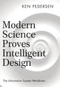 Modern Science Proves Intelligent Design: The Information System Worldview - Hardcover