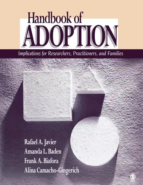 Handbook of Adoption: Implications for Researchers, Practitioners, and Families - Paperback
