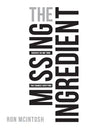 The Missing Ingredient: Discover the One Thing That Changes Everything - Paperback