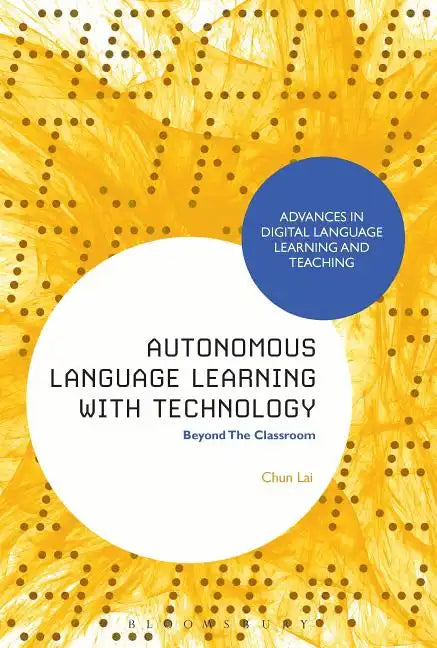 Autonomous Language Learning with Technology: Beyond The Classroom - Paperback