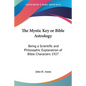 The Mystic Key or Bible Astrology: Being a Scientific and Philosophic Explanation of Bible Characters 1927 - Paperback
