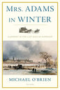 Mrs. Adams in Winter: A Journey in the Last Days of Napoleon - Paperback