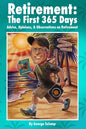 Retirement: The First 365 Days: Advice, Opinions, Observations - Paperback